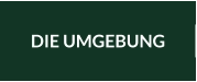 DIE UMGEBUNG