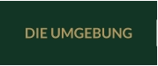 DIE UMGEBUNG